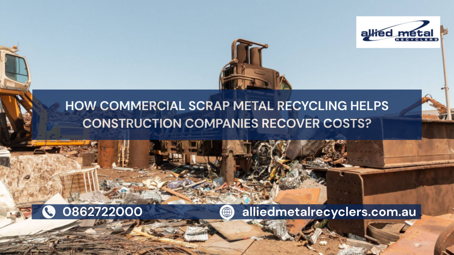 How Commercial Scrap Metal Recycling Helps Construction Companies ...